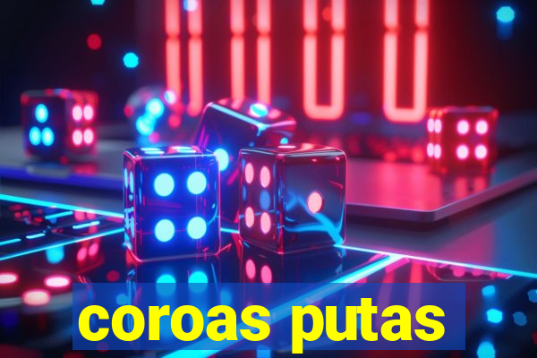 coroas putas